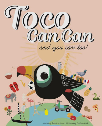 Toco Can Can: and You Can Too!